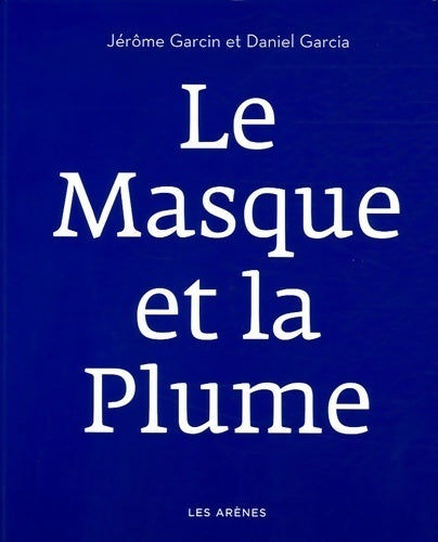 Livrenpoche : Le masque et la plume - Jérôme Garcin, Daniel Garcia - Livre