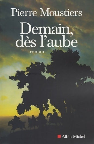 Livrenpoche : Demain dès l'aube - Pierre Moustiers - Livre