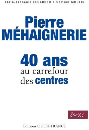 Livrenpoche : Pierre méhaignerie 40 ans au carrefour des centres - Alain-François Lesacher - Livre