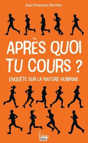 Livrenpoche : Après quoi tu cours ? - enquête sur la nature humaine - Jean-Francois Dortier - Livre