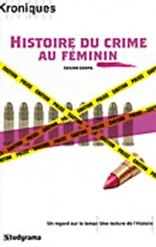 Livrenpoche : Une histoire du crime au féminin - Cosimo Campa - Livre