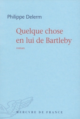 Livrenpoche : Quelque chose en lui de bartleby - Philippe Delerm - Livre