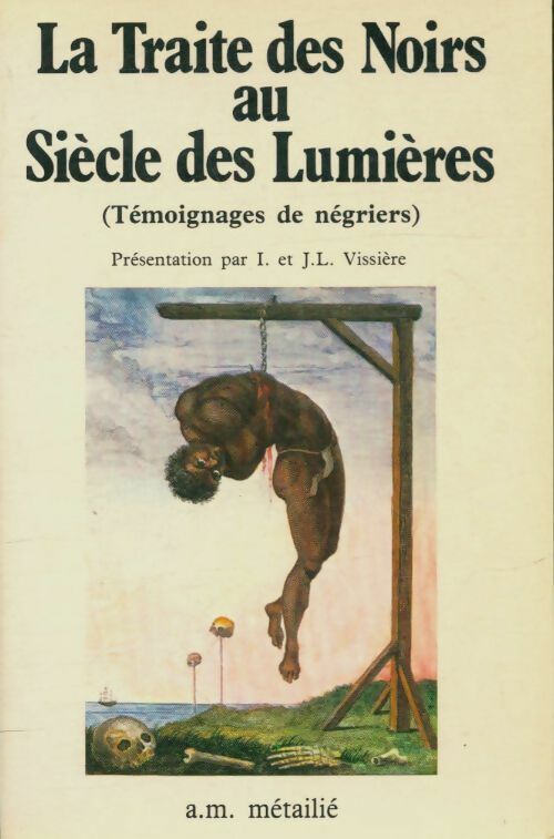 Livrenpoche : La Traite des Noirs au Siècle des Lumières - Isabelle Vissière - Livre