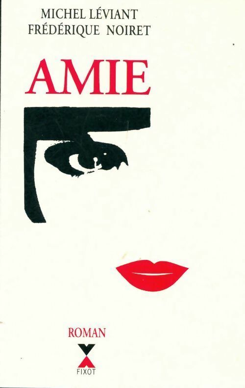 Livrenpoche : Amie -fixot- - Frederique Noiret - Livre