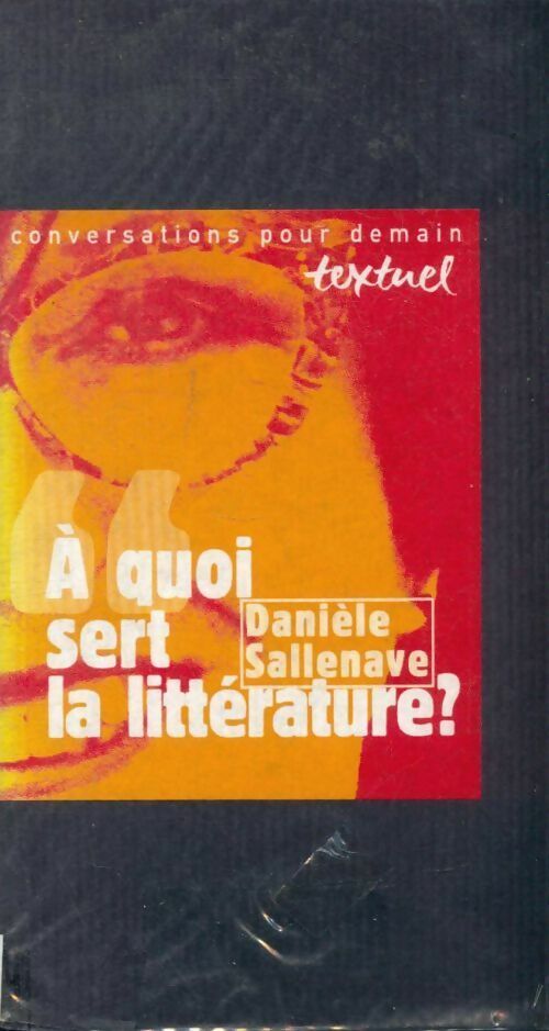 Livrenpoche : A quoi sert la littérature ? - Danièle Sallenave - Livre