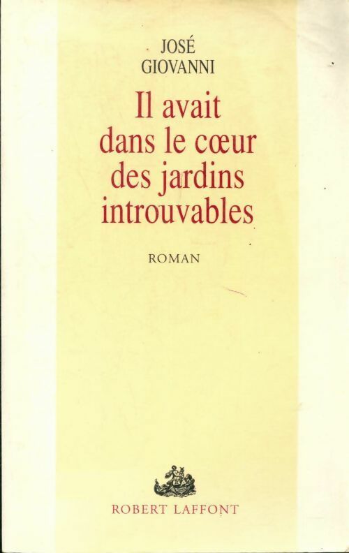 Livrenpoche : Il avait dans le coeur jardins - José Giovanni - Livre