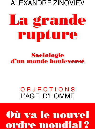 La grande rupture - Alexandre Zinoviev - Livre