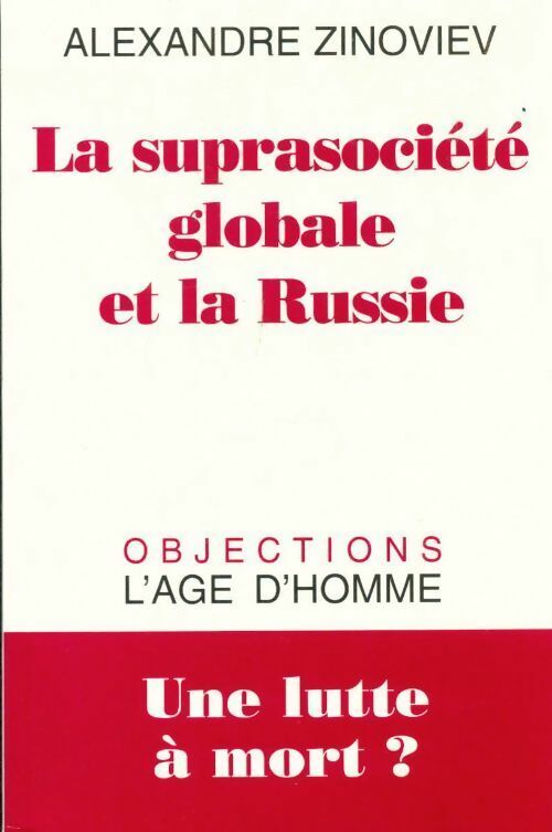 La suprasociété globale et la Russie - Alexandre Zinoviev - Livre