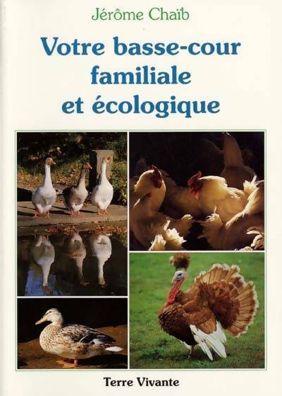Votre basse-cour familiale et écologique - Jérôme Chaïb - Livre