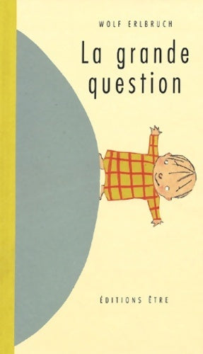 Livrenpoche : La grande question - Wolf Erlbruch - Livre