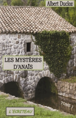 Les mystères d'anaïs : Tome I - Albert Ducloz - Livre