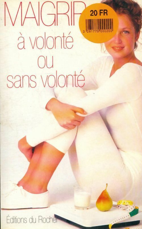 Livrenpoche : Maigrir a volonte ou sans volonte - Colette Lefort - Livre