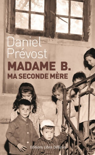 Livrenpoche : Madame b. Ma seconde mère - Daniel Prévost - Livre