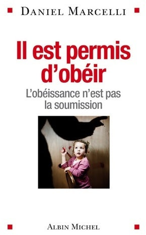 Livrenpoche : Il est permis d'obéir : L'obéissance n'est pas la soumission - Daniel Marcelli - Livre
