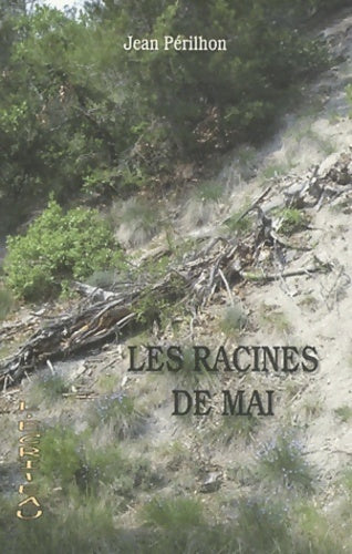 Livrenpoche : Les racines de mai - Jean Périlhon - Livre
