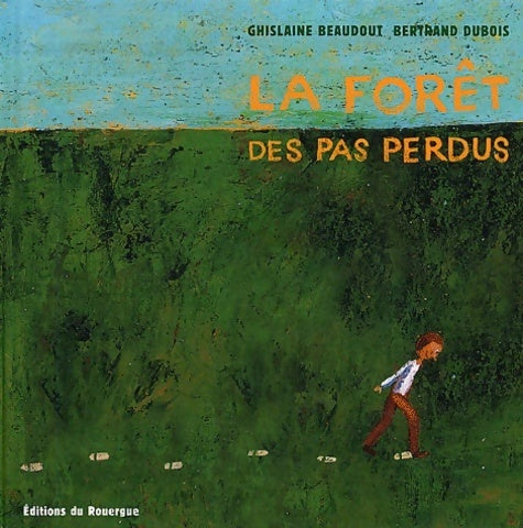 Livrenpoche : La forêt des pas perdus - Ghislaine Beaudout - Livre