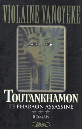 Toutankhamon Tome III : Le pharaon assassiné - Violaine Vanoyeke - Livre