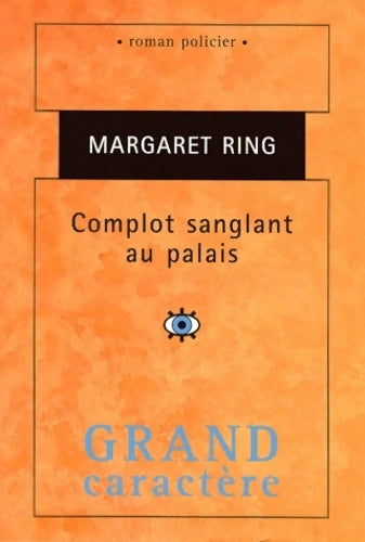 Complot sanglant au palais - Margaret Ring - Livre