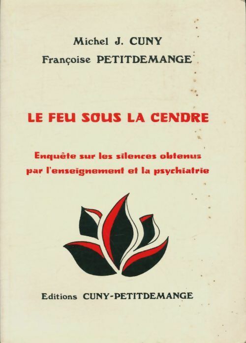 Livrenpoche : Le feu sous la cendre : Enquête sur les silences obtenus par l'enseignement et la psychiatrie - Françoise Petitdemange - Livre