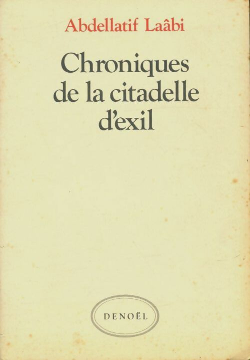 Livrenpoche : Chroniques de la citadelle d'exil - Abdellatif Laâbi - Livre
