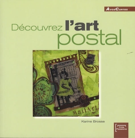 Livrenpoche : Découvrez l'art postal - Karine Brosse - Livre