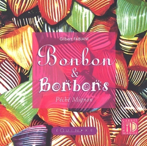 Livrenpoche : Bonbon et bonbons : Péché mignon - Gilbert Fabiani - Livre