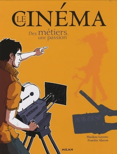 Livrenpoche : Le cinéma des métiers une passion - Franckie Alarcon - Livre