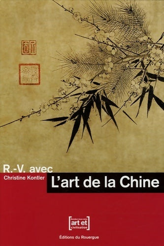 Livrenpoche : L'art de la chine - Christine Kontler - Livre