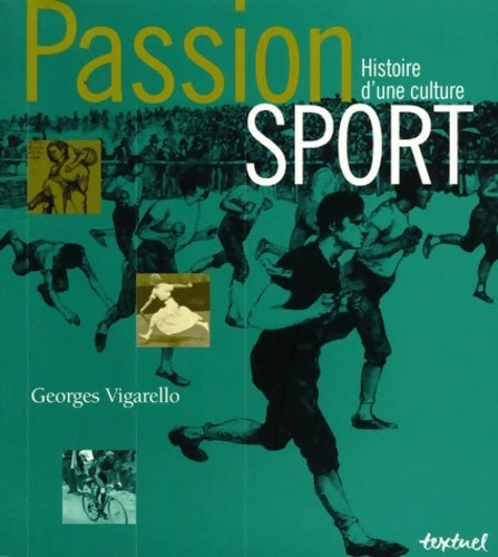 Livrenpoche : Passion sport : Histoire d'une culture - Georges Vigarello - Livre