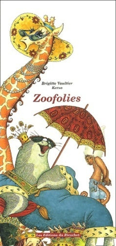 Livrenpoche : Zoofolies - Brigitte Vaultier - Livre