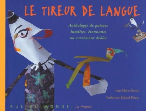Livrenpoche : Le tireur de langue. Anthologie de poèmes insolites étonnants ou carrément drôles - Henry Roure - Livre