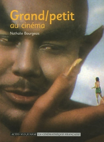 Livrenpoche : Grand / petit au cinéma - Nathalie Bourgeois - Livre