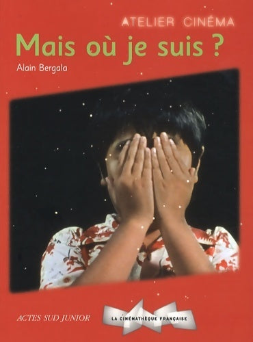 Livrenpoche : Mais où je suis ? - Alain Bergala - Livre