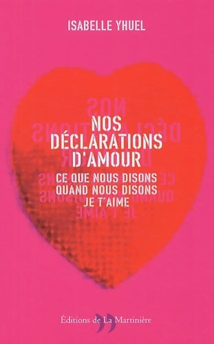Livrenpoche : Nos déclarations d'amour : Ce que nous disons quand nous disons je t'aime - Isabelle Yhuel - Livre