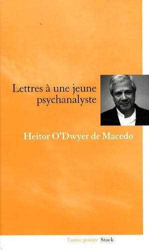Livrenpoche : Lettres a une jeune psychanalyste - Heitor O'dwyer De Macedo - Livre