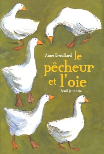 Livrenpoche : Le pêcheur et l'oie - Anne Brouillard - Livre