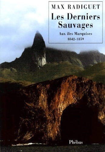 Livrenpoche : Les derniers sauvages. Aux îles marquises 1842-1859 - Max Radiguet - Livre