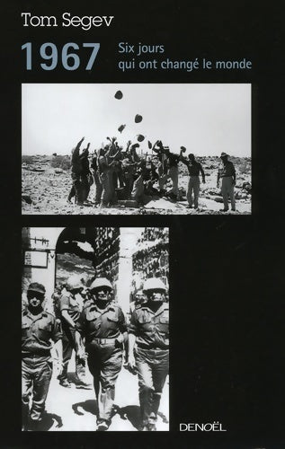 Livrenpoche : 1967 : Six jours qui ont changé le monde - Tom Segev - Livre