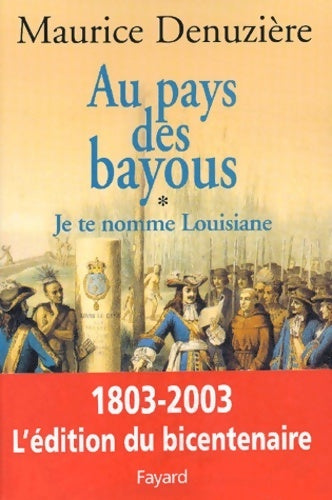 Livrenpoche : Je te nomme Louisiane Tome I : Au pays des bayous - M. Denuzière - Livre