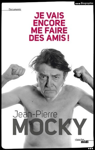 Je vais encore me faire des amis ! - Jean-Pierre Mocky - Livre