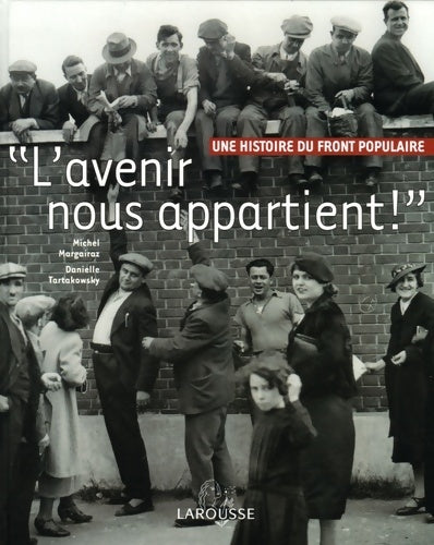 Livrenpoche : L'avenir nous appartient - histoire du front populaire - Michel Margairaz - Livre