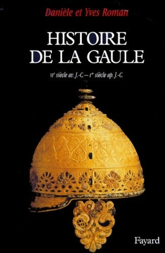 Livrenpoche : Histoire de la gaule : Une confrontation culturelle vie siècle avant j. C. - premier siècle après j. -c - Yves Roman - Livre
