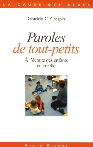 Livrenpoche : Paroles de tout-petits : A l'écoute des enfants en crèche - Graciela Cullere-crespin - Livre