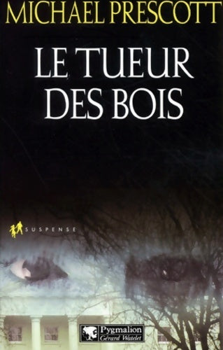 Livrenpoche : Le tueur des bois - Michael Prescott - Livre