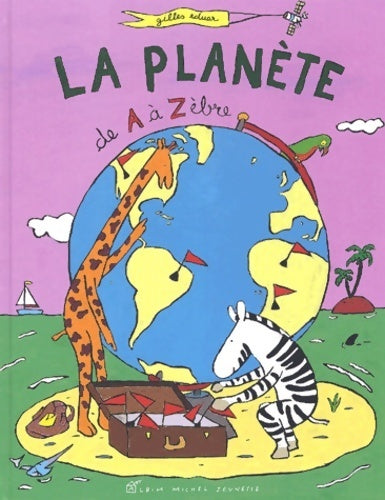 Livrenpoche : La planète de a à zèbre - Gilles Eduar - Livre