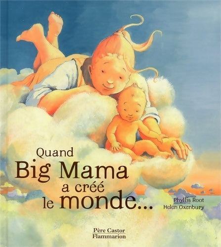 Livrenpoche : Quand big mama a créé le monde - Phyllis Root - Livre
