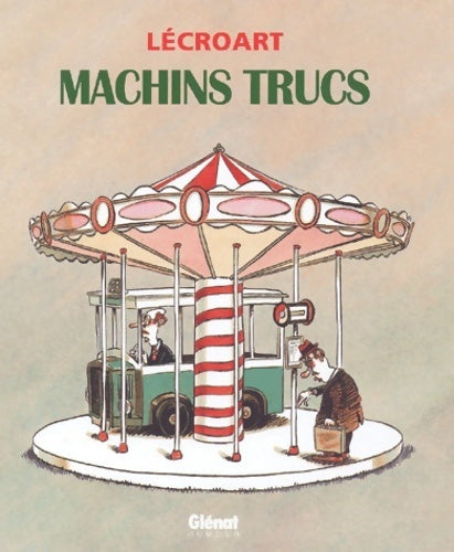 Machins trucs - Etienne Lécroart - Livre