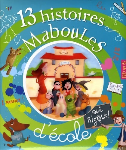 Livrenpoche : 13 histoires maboules d'école qui rigole ! - Claire Renaud - Livre