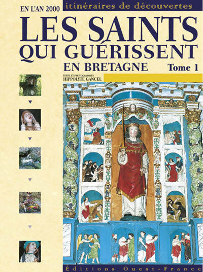 Livrenpoche : Saints qui guérissent en Bretagne Tome I - Hippolyte Gancel - Livre