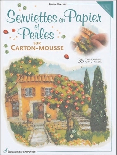 Livrenpoche : Serviettes en papier et perles sur carton-mousse - Denise Hoerner - Livre